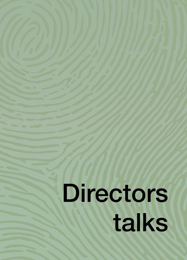 A green background with a finger print-like pattern, black text reads Directors Talks.