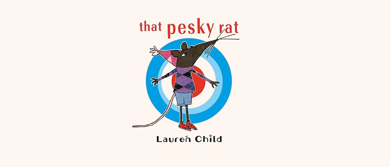 Illustration of a cartoon rat standing in front of a red, white, and blue target. The rat is wearing a colorful diamond-patterned jumper, blue shorts, and red shoes. The title "that pesky rat" appears above in red and brown letters, and the author's name, "Lauren Child," is written below.