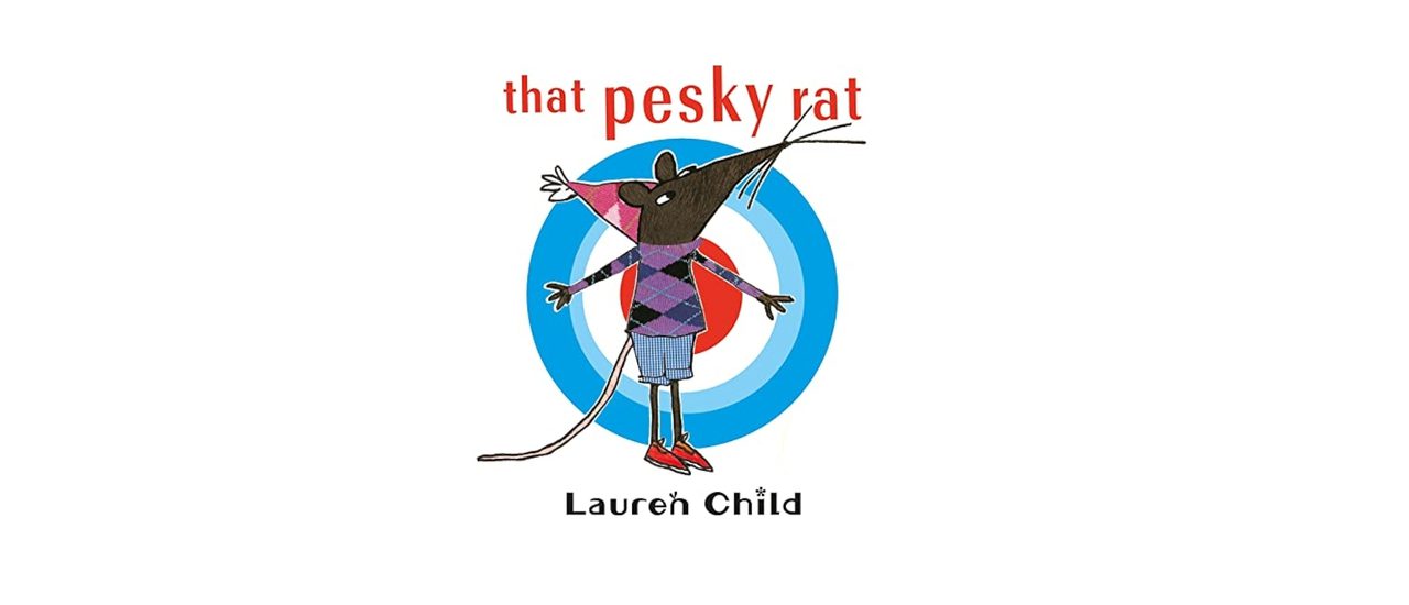 Illustration of a cartoon rat standing in front of a red, white, and blue target. The rat is wearing a colorful diamond-patterned jumper, blue shorts, and red shoes. The title "that pesky rat" appears above in red and brown letters, and the author's name, "Lauren Child," is written below.