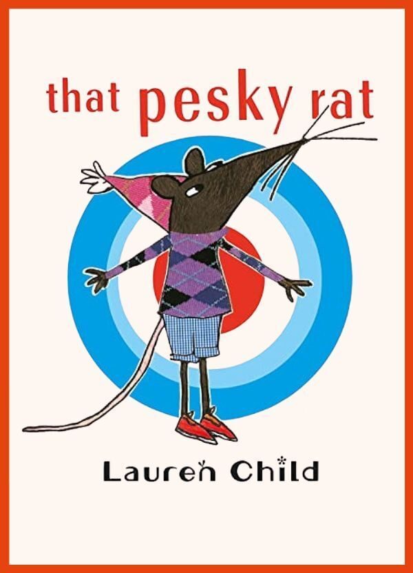 Illustration of a cartoon rat standing in front of a red, white, and blue target. The rat is wearing a colorful diamond-patterned jumper, blue shorts, and red shoes. The title "that pesky rat" appears above in red and brown letters, and the author's name, "Lauren Child," is written below.