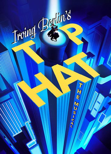 A graphic illustration of skyscrapers in shades of blue with a dark background. On top of the buildings, yellow text reads 'Irving Berlin's Top Hat The Musical'. The 'O' is represented by a top hat with a couple in glamorous Hollywood costumes dancing elegantly in hold.