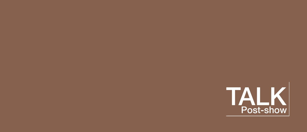 Brown block with post-show talk logo in white type